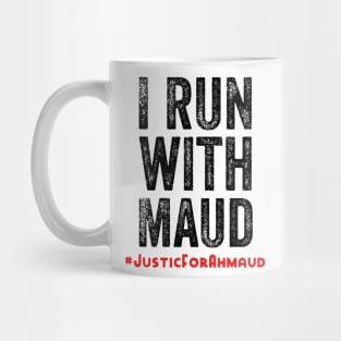 I run with Maud Ahmaud arbery Mug